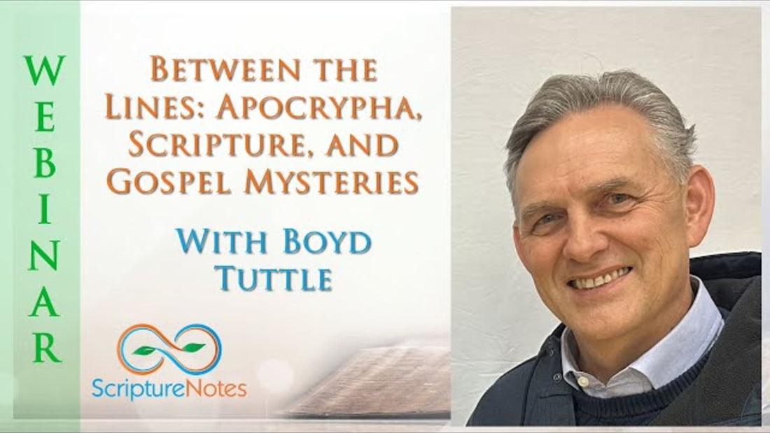 Webinar: Apocrypha, Scripture, and Gospel Mysteries
