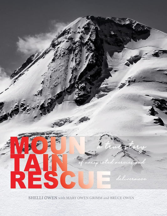 Mountain Rescue: A True Story of Unexpected Mercies and Deliverance