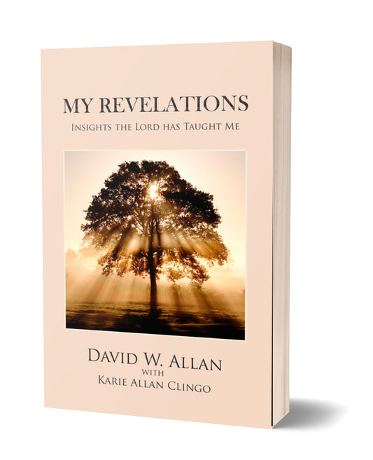 My Revelations: Insights the Lord Has Taught Me