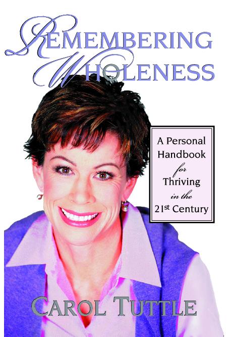 Remembering Wholeness: A Personal Handbook for Thriving in the 21st Century