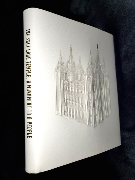 The Salt Lake Temple: A Monument to a People