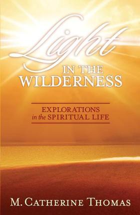 Light in the Wilderness by M. Catherine Thomas