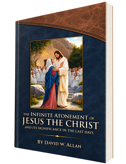 The Infinite Atonement of Jesus Christ and Its Significance in the Last Days