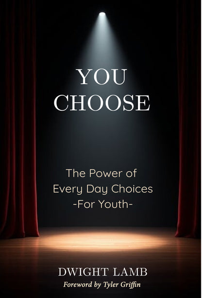 You Choose - The Power of Every Day Choices for Youth