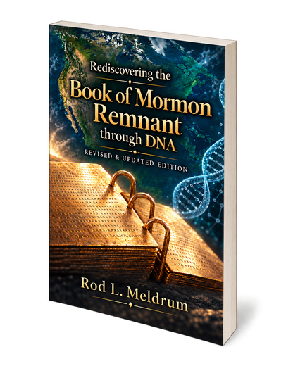 Rediscovering the Book of Mormon Remnant Through DNA (2026 Edition)