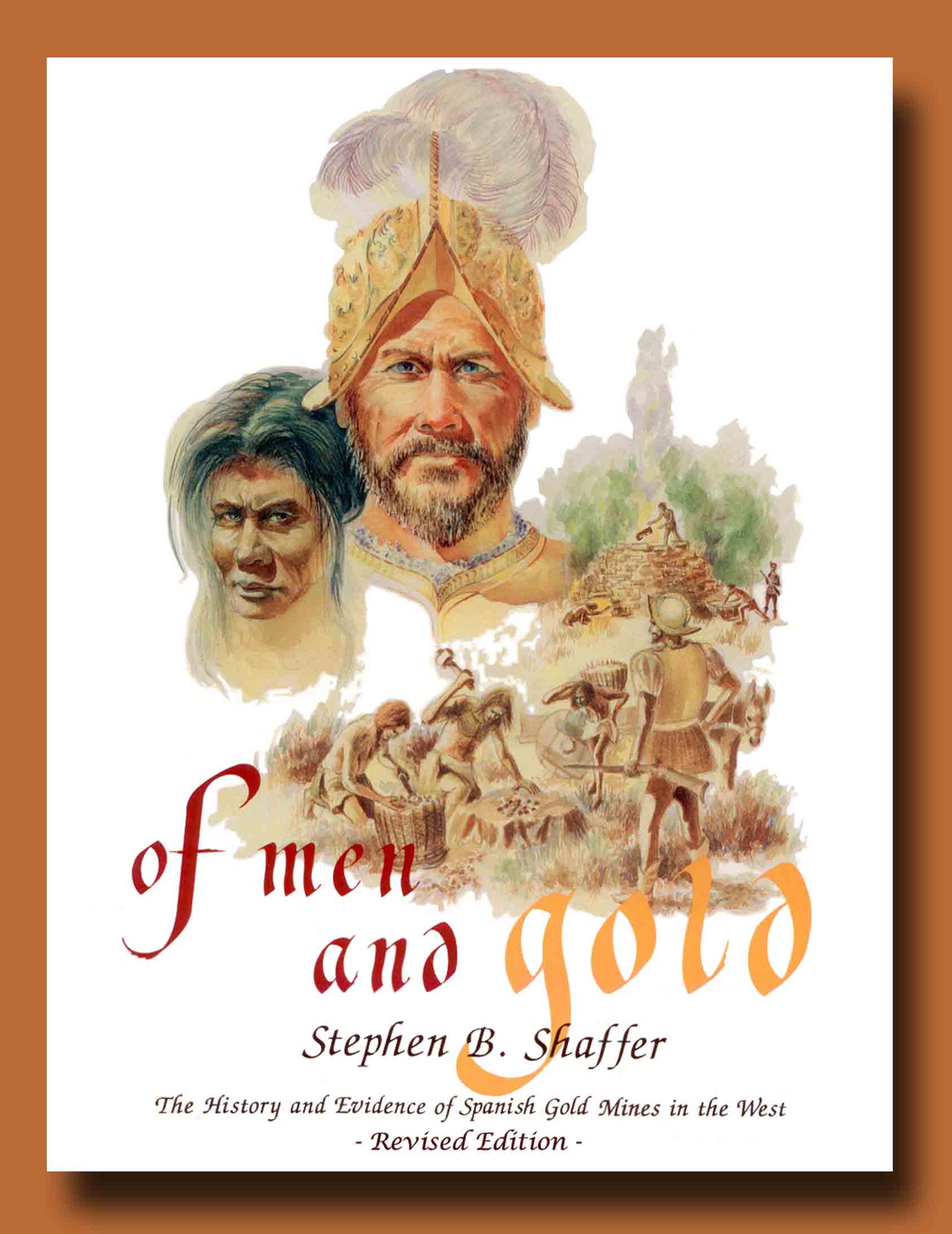 Of Men and Gold: The History and Evidence of Spanish Gold Mines in the West (Revised Edition)